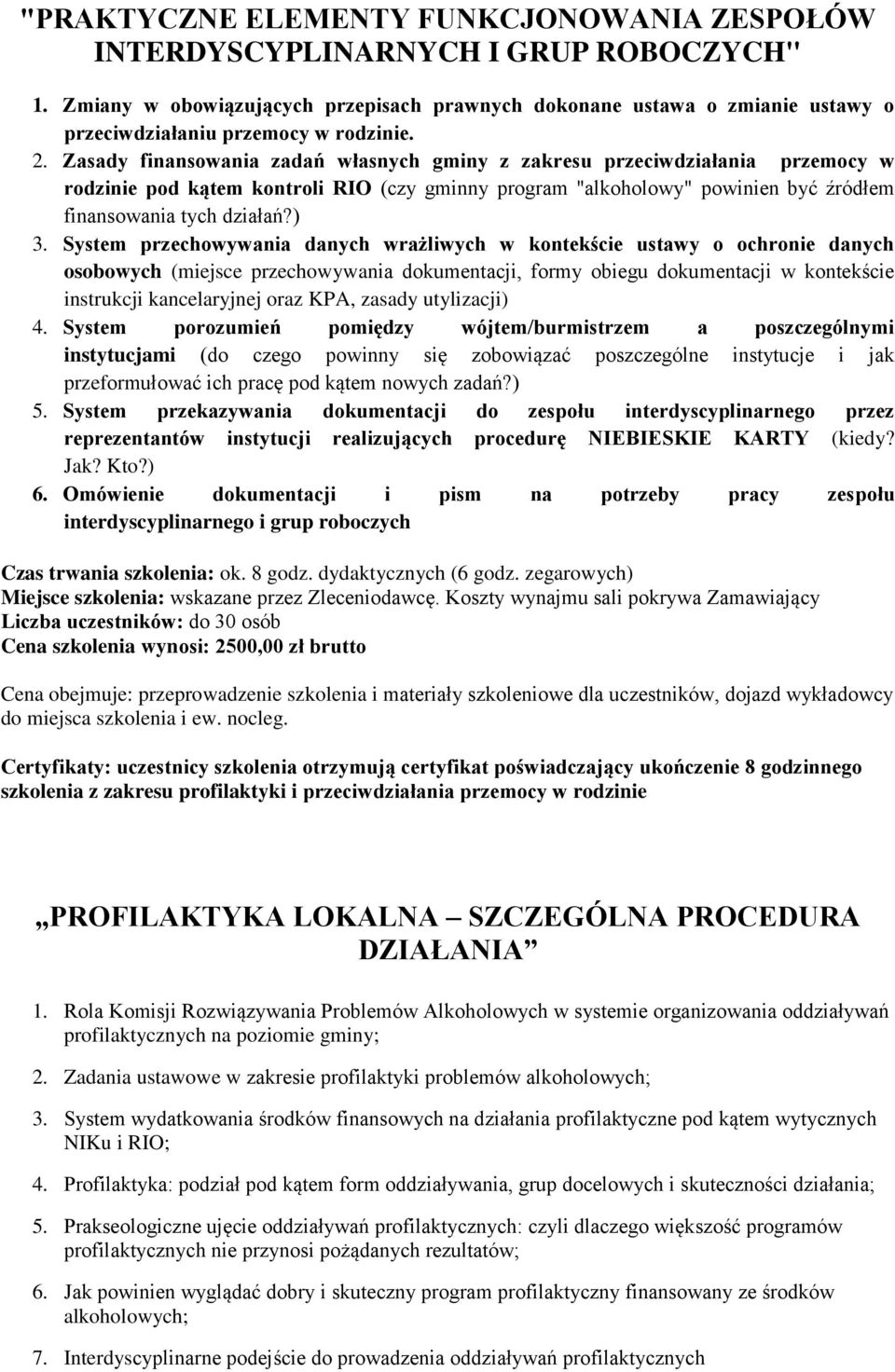 Zasady finansowania zadań własnych gminy z zakresu przeciwdziałania przemocy w rodzinie pod kątem kontroli RIO (czy gminny program "alkoholowy" powinien być źródłem finansowania tych działań?) 3.