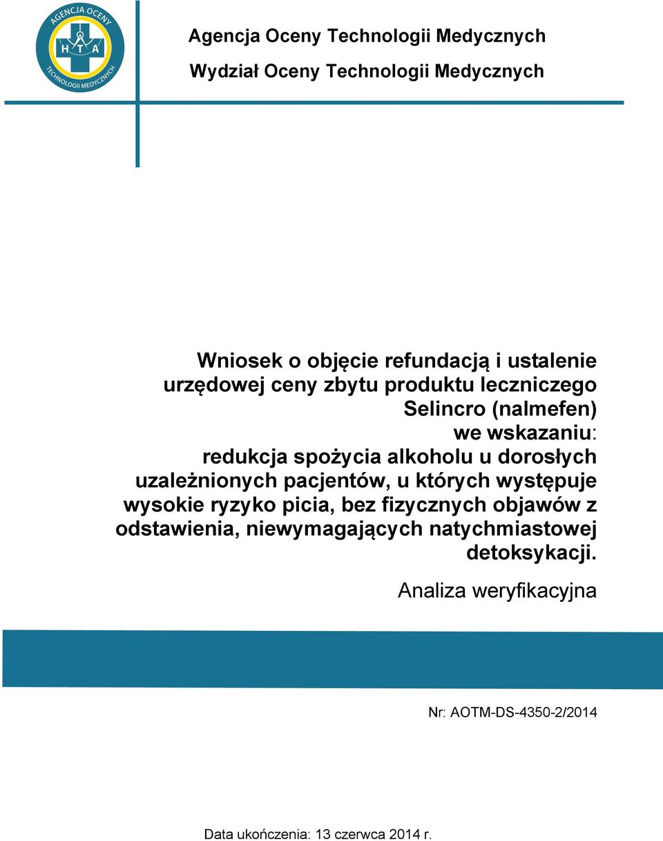 alkoholu u dorosłych uzależnionych pacjentów, u których występuje wysokie ryzyko picia, bez fizycznych objawów