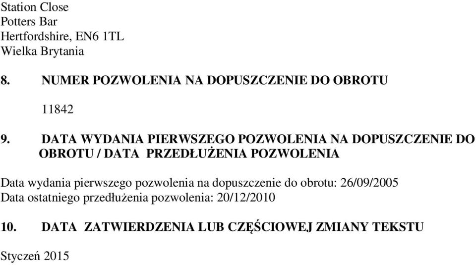 DATA WYDANIA PIERWSZEGO POZWOLENIA NA DOPUSZCZENIE DO OBROTU / DATA PRZEDŁUŻENIA POZWOLENIA Data