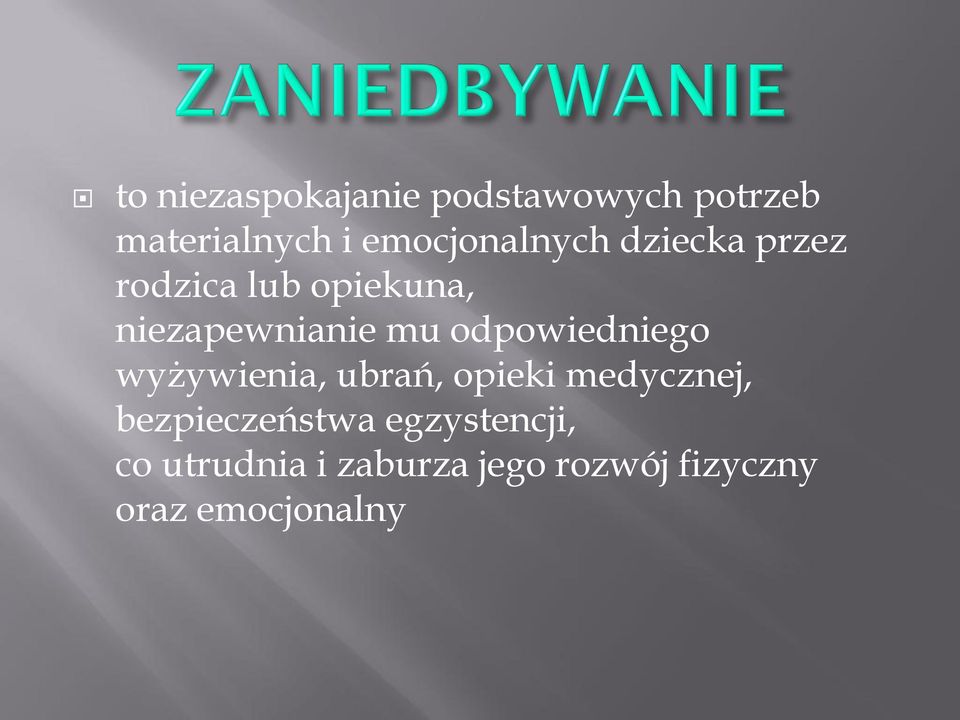 mu odpowiedniego wyżywienia, ubrań, opieki medycznej,