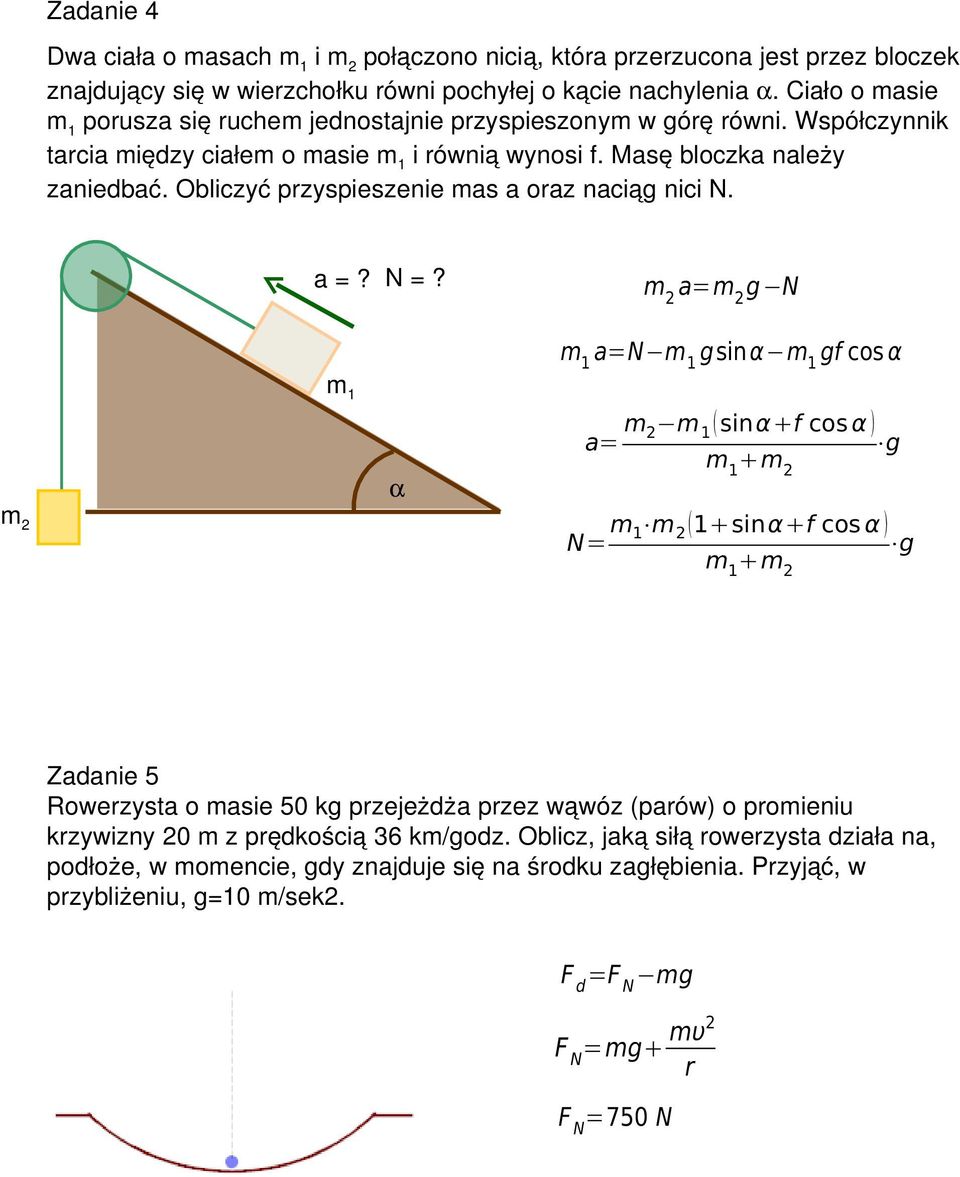 Obliczyć pzyspieszenie as a oaz nacią nici N. a =? N =?