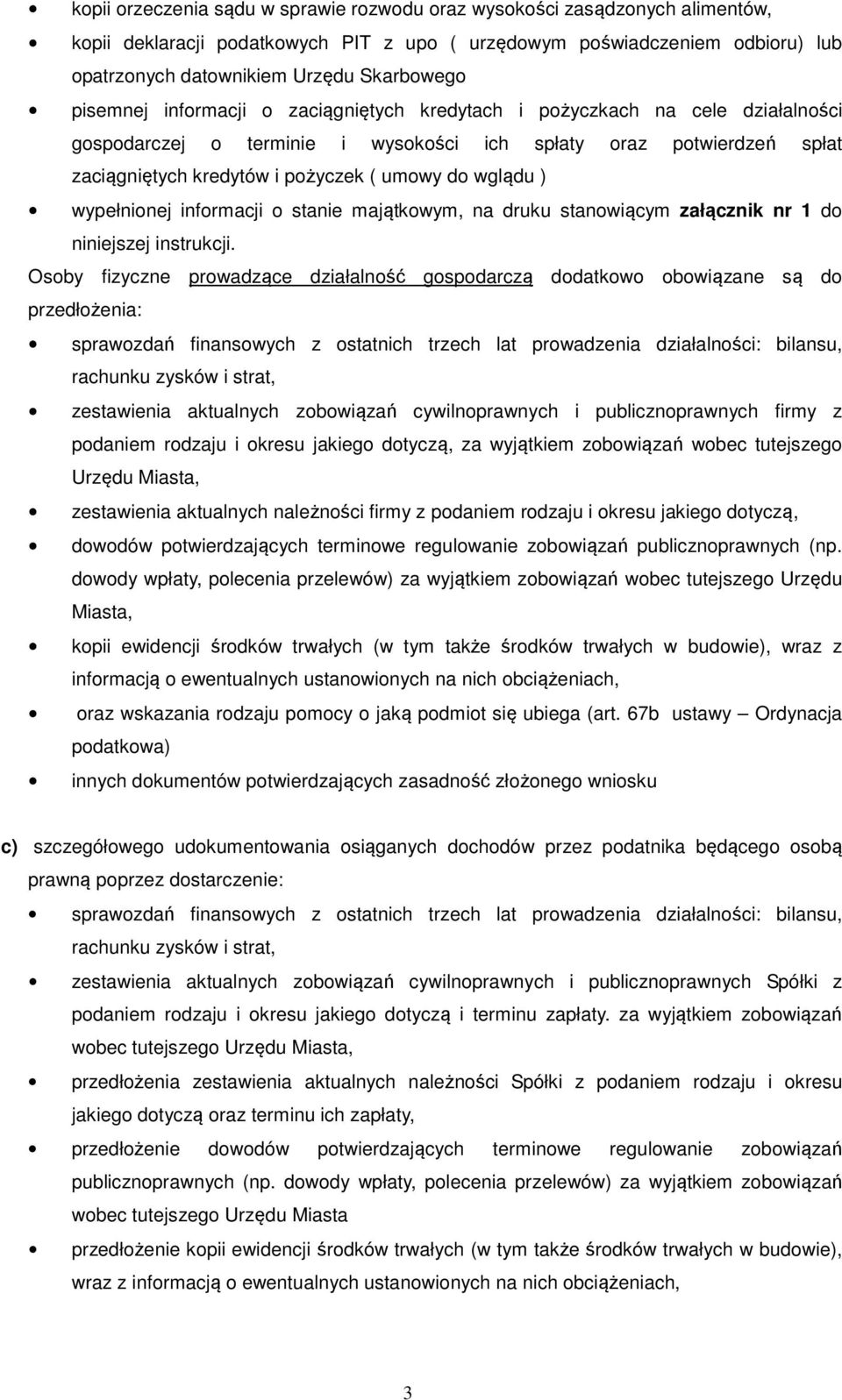 wglądu ) wypełnionej informacji o stanie majątkowym, na druku stanowiącym załącznik nr 1 do niniejszej instrukcji.