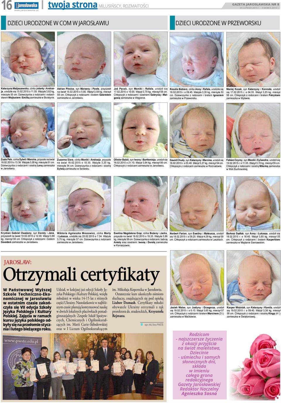 Ważył 3,8 kg, mierzył 8 cm. Chłopczyk z rodzicami i bratem Gabrielem zamieszka w Jarosławiu. Jaś Pęcak, syn Moniki i Rafała, urodził się 7.02.20 o 0.0. Ważył 3,70 kg, mierzył 8 cm.