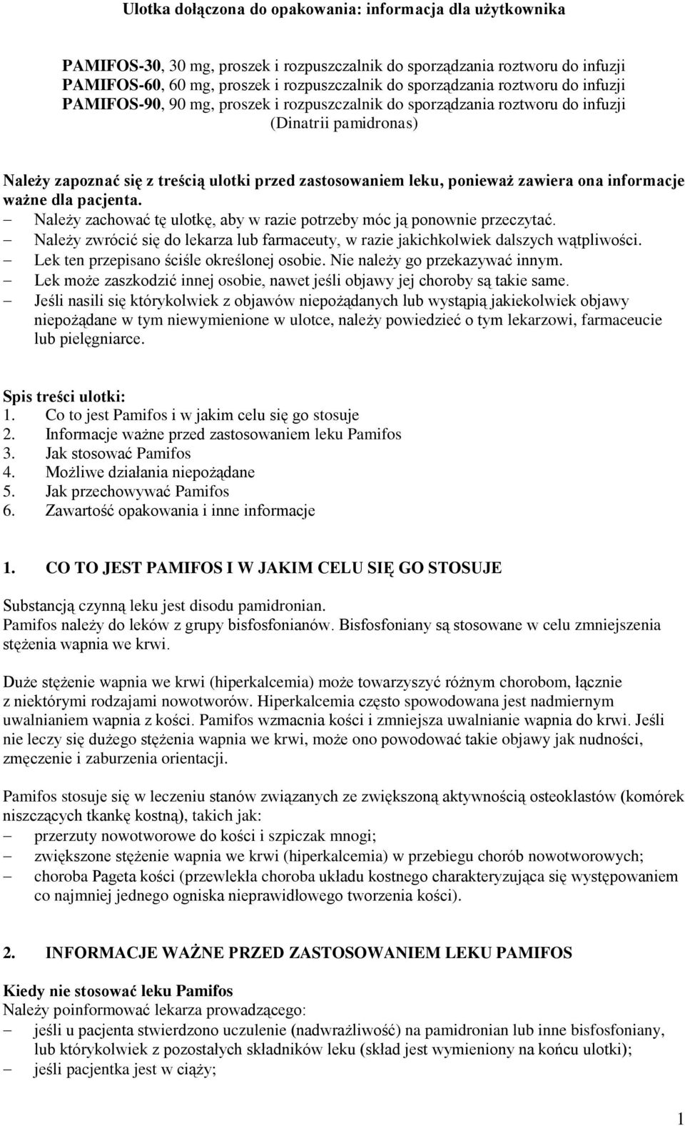 zawiera ona informacje ważne dla pacjenta. Należy zachować tę ulotkę, aby w razie potrzeby móc ją ponownie przeczytać.