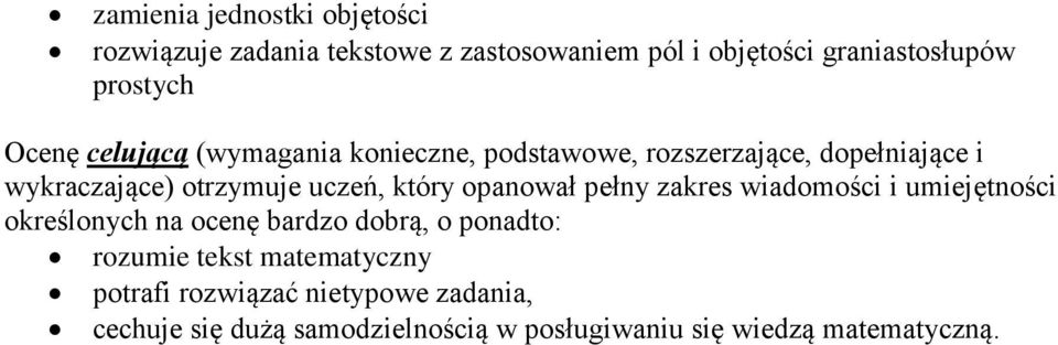 który opanował pełny zakres wiadomości i umiejętności określonych na ocenę bardzo dobrą, o ponadto: rozumie tekst