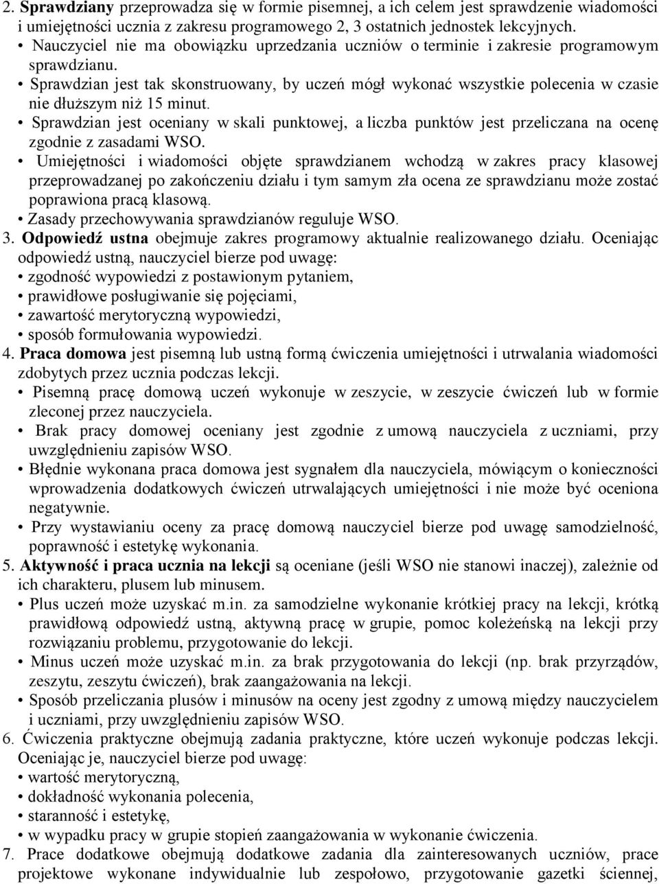 Sprawdzian jest tak skonstruowany, by uczeń mógł wykonać wszystkie polecenia w czasie nie dłuższym niż 15 minut.