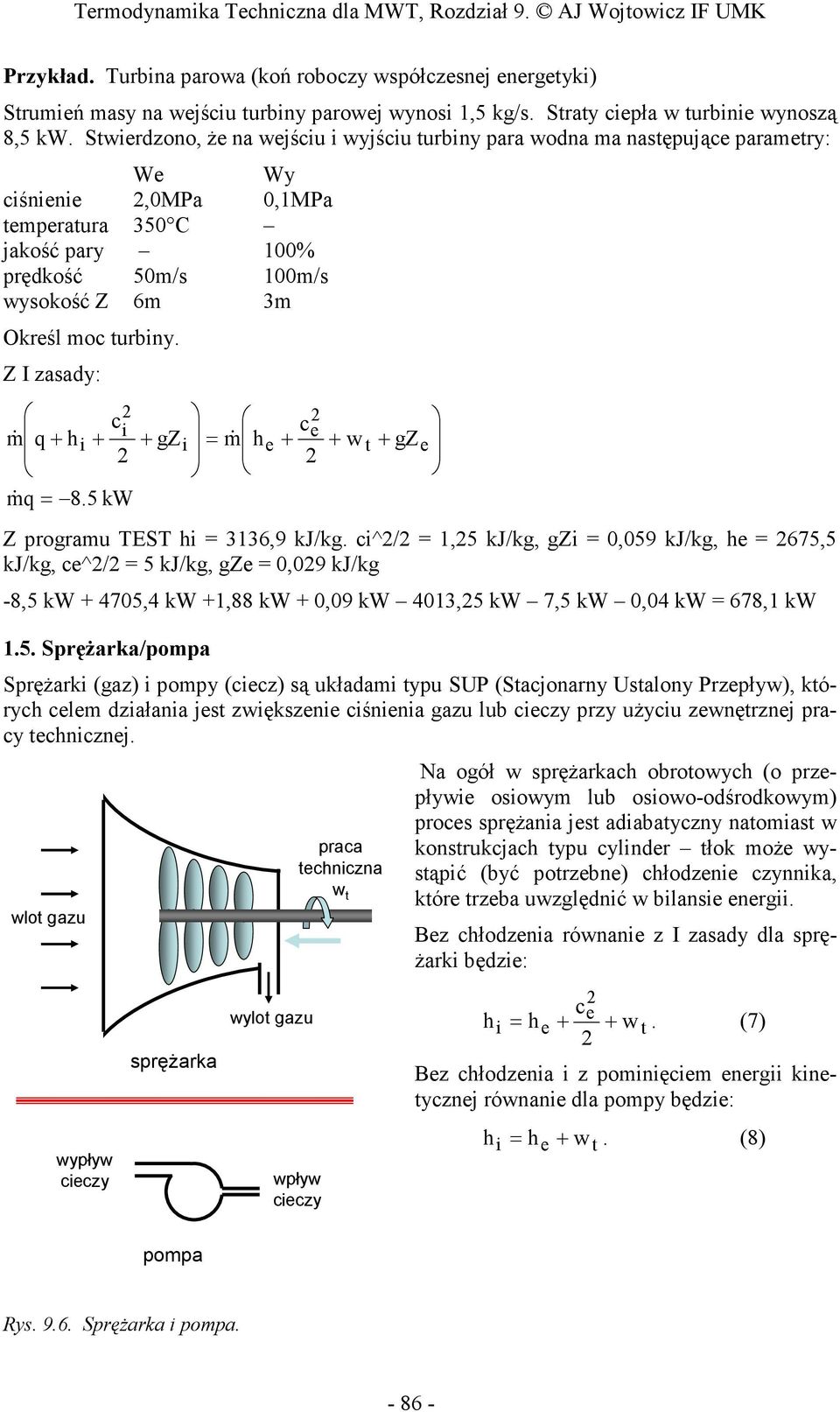 Z I zasady: m& q h gz = m& h mq & = 8.5 kw w t gz Z programu TEST h = 336,9 kj/kg.