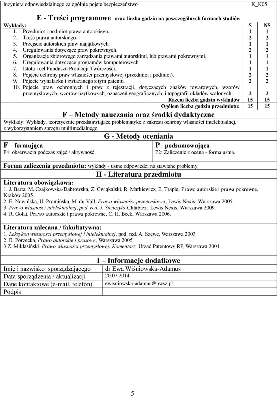 Uregulowania dotyczące programów komputerowych. 7. Istota i cel Funduszu Promocji Twórczości. 8. Pojęcie ochrony praw własności przemysłowej (przedmiot i podmiot). 9.