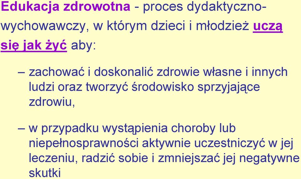 środowisko sprzyjające zdrowiu, w przypadku wystąpienia choroby lub