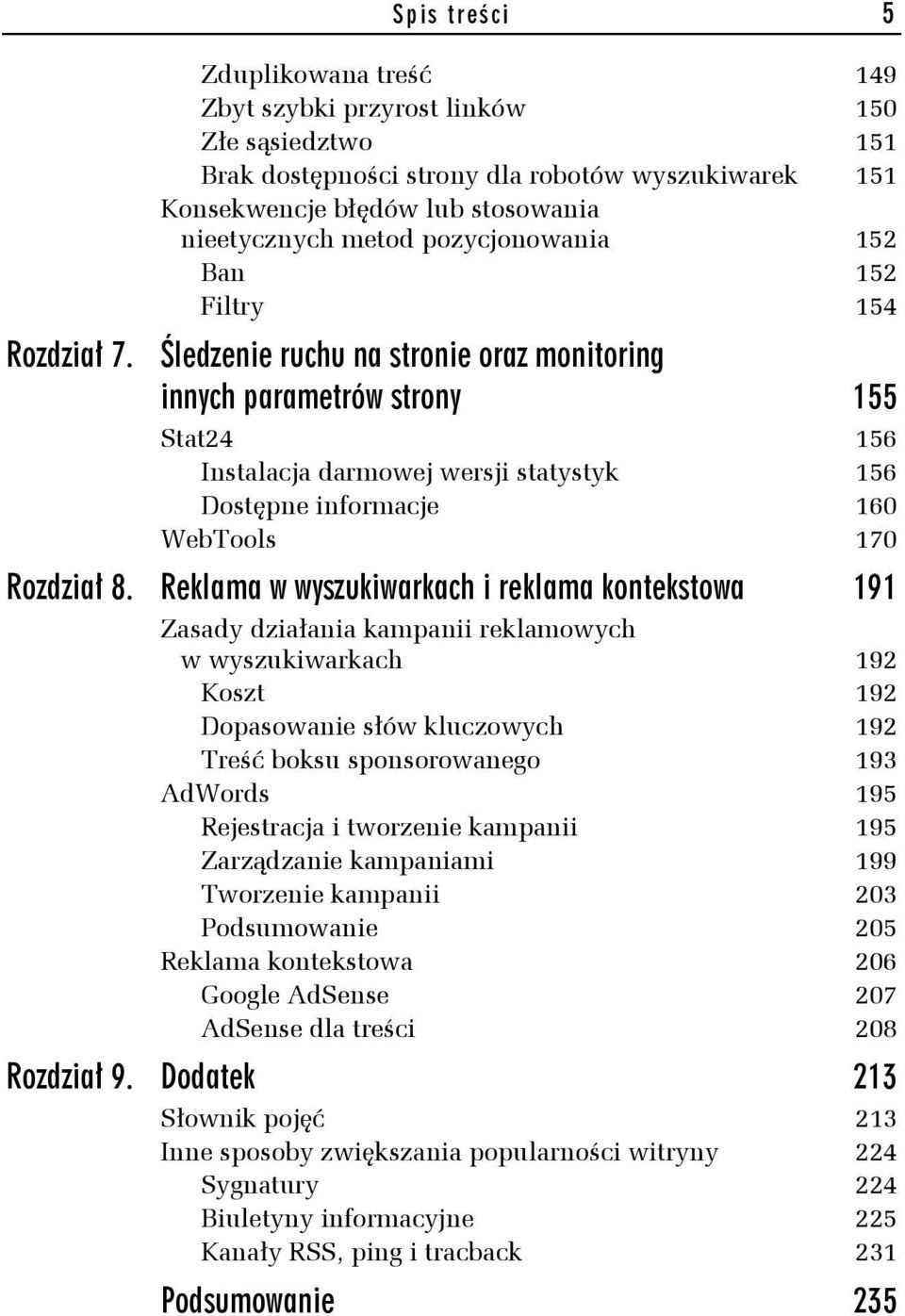 Śledzenie ruchu na stronie oraz monitoring innych parametrów strony 155 Stat24 156 Instalacja darmowej wersji statystyk 156 Dostępne informacje 160 WebTools 170 Rozdział 8.