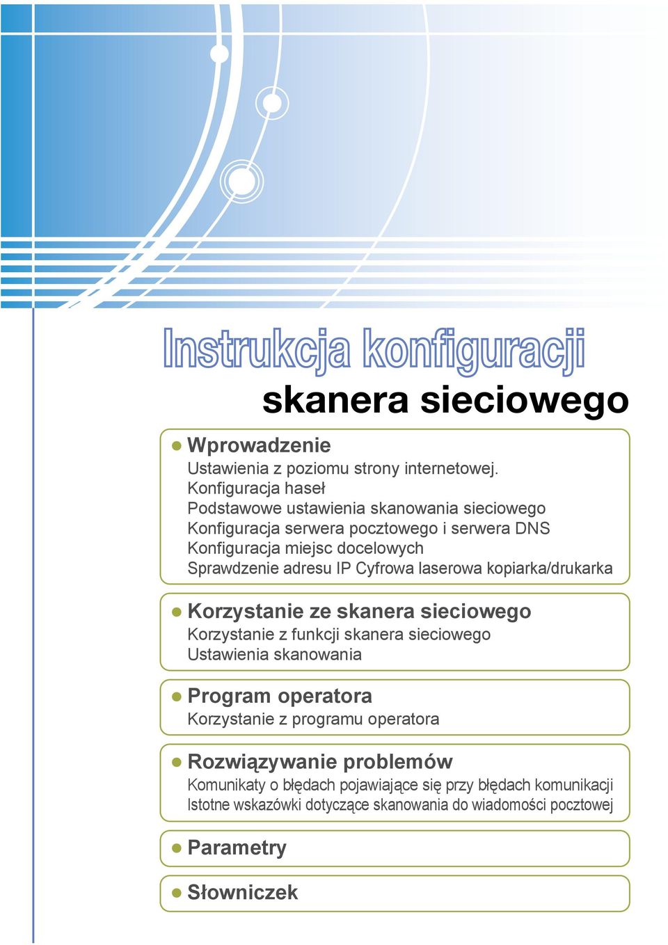 adresu IP Cyfrowa laserowa kopiarka/drukarka Korzystanie ze skanera sieciowego Korzystanie z funkcji skanera sieciowego Ustawienia skanowania Program