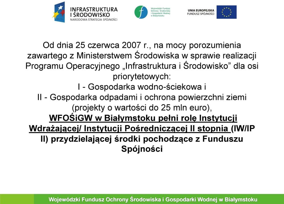 Infrastruktura i Środowisko dla osi priorytetowych: I - Gospodarka wodno-ściekowa i II - Gospodarka odpadami i