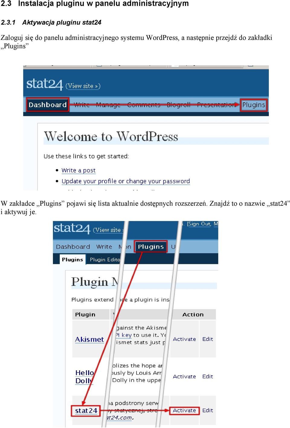 WordPress, a następnie przejdź do zakładki Plugins W zakładce Plugins