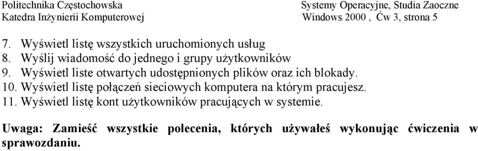 Wyświetl liste otwartych udostępnionych plików oraz ich blokady. 10.