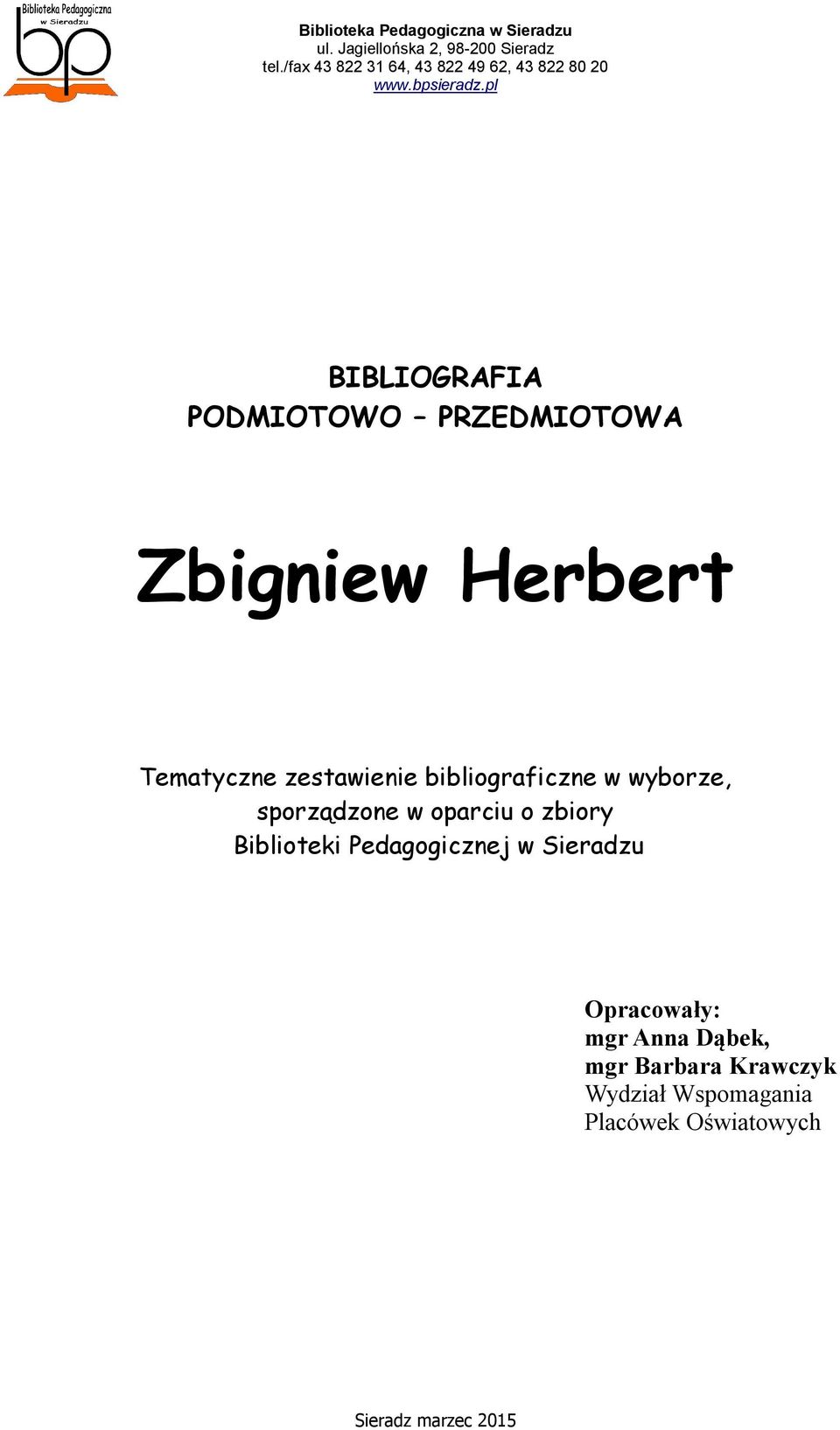 zbiory Biblioteki Pedagogicznej w Sieradzu Opracowały: mgr Anna