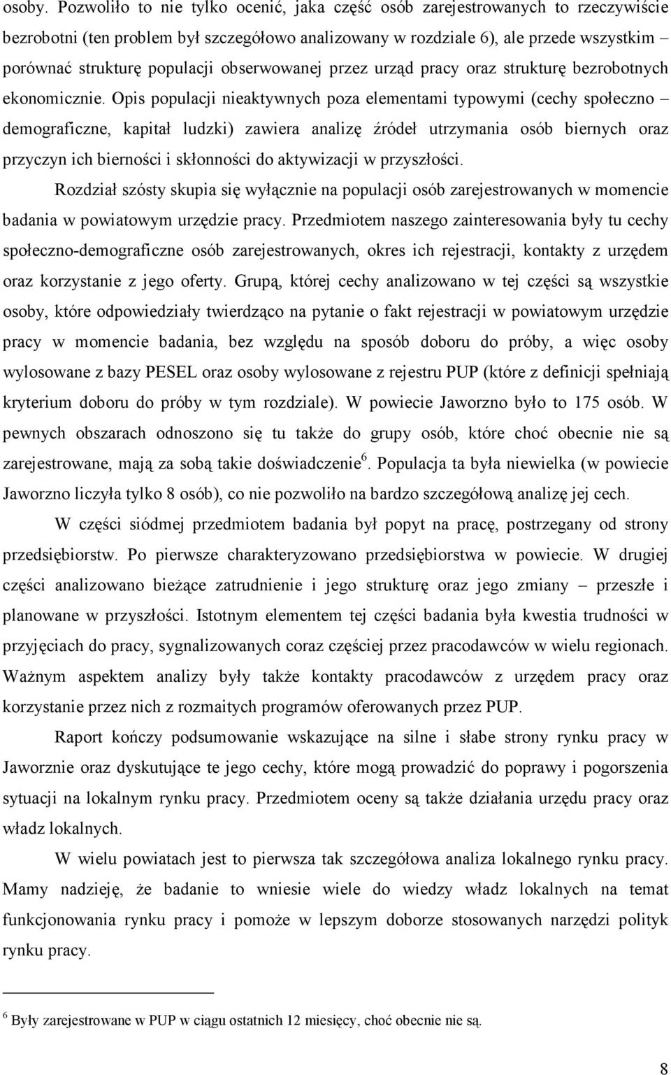 obserwowanej przez urząd pracy oraz strukturę bezrobotnych ekonomicznie.