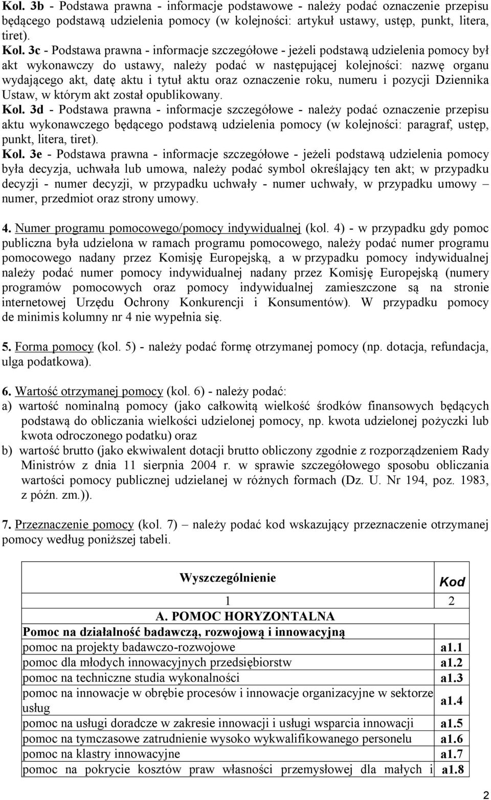 oraz oznacze roku, numeru i pozycji Dziennika Ustaw, w którym akt został opublikowany. Kol.