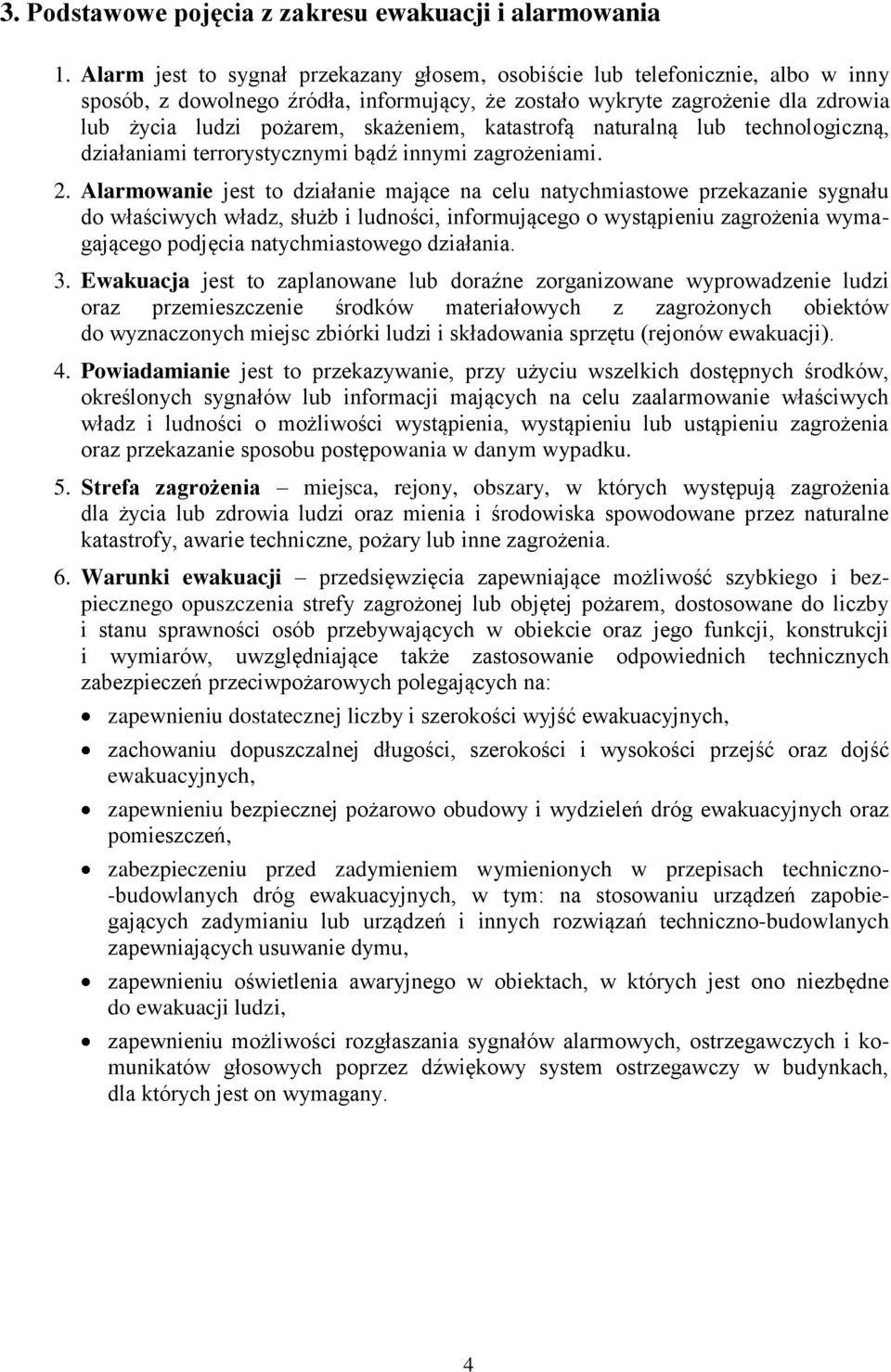 katastrofą naturalną lub technologiczną, działaniami terrorystycznymi bądź innymi zagrożeniami. 2.