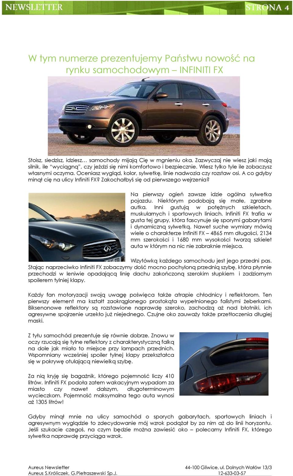 Oceniasz wygląd, kolor, sylwetkę, linie nadwozia czy rozstaw osi. A co gdyby minął cię na ulicy Infiniti FX? Zakochałbyś się od pierwszego wejrzenia?