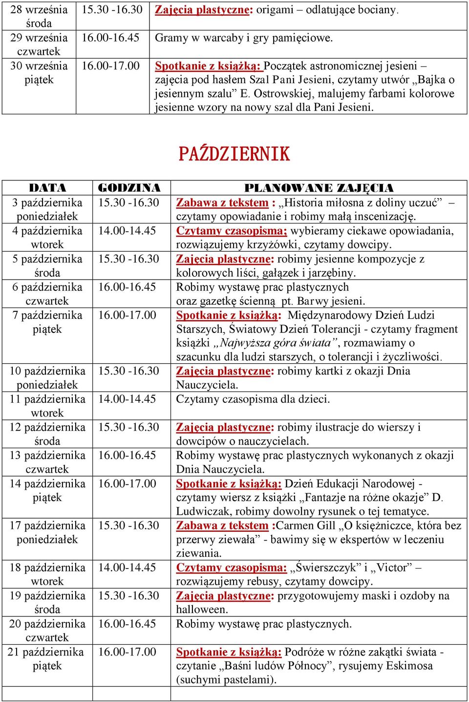 Ostrowskiej, malujemy farbami kolorowe jesienne wzory na nowy szal dla Pani Jesieni. PAŹDZIERNIK 3 października 15.30-16.