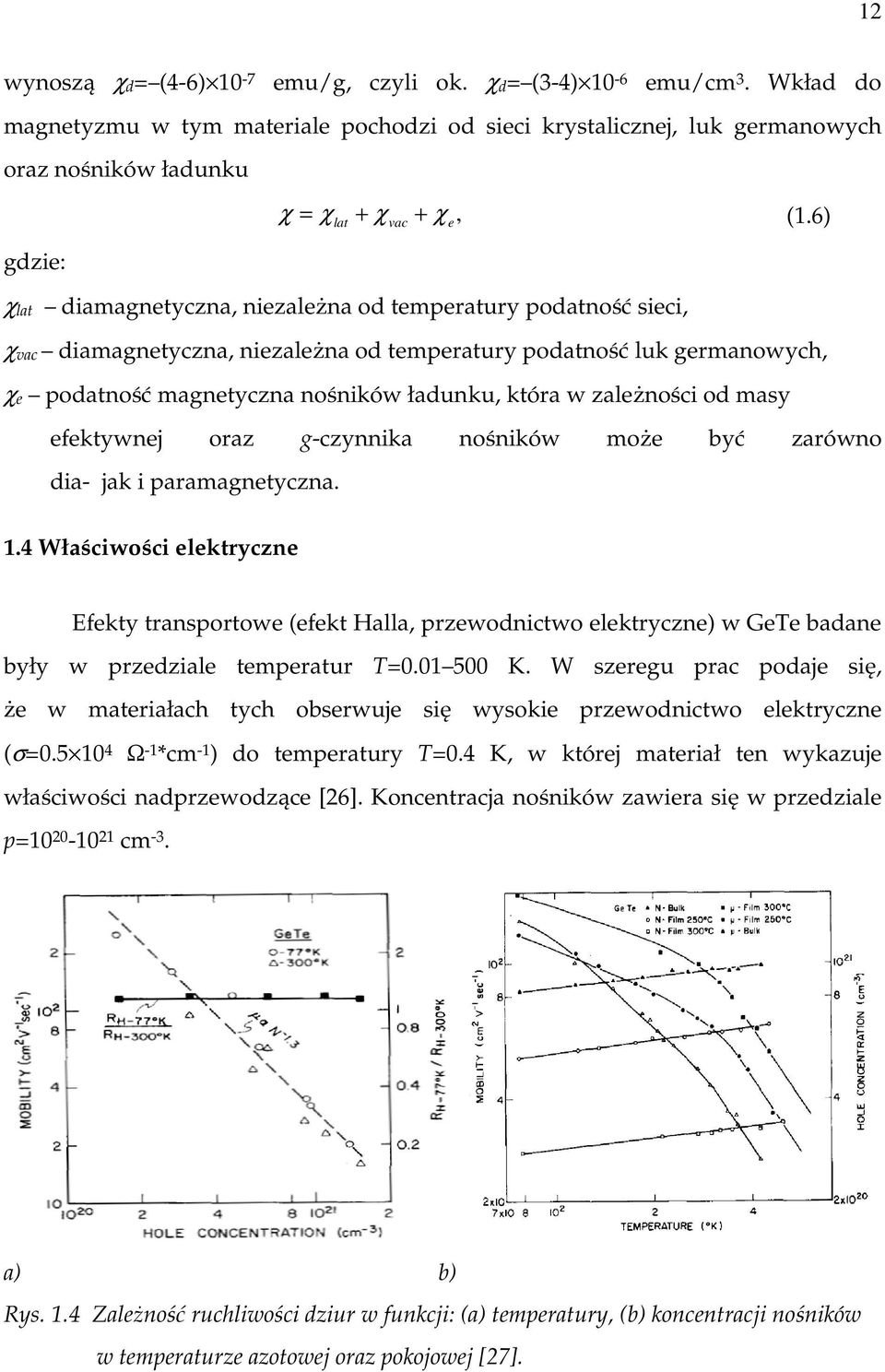 która w zależności od masy efektywnej oraz g-czynnika nośników może być zarówno dia- jak i paramagnetyczna. e, 1.