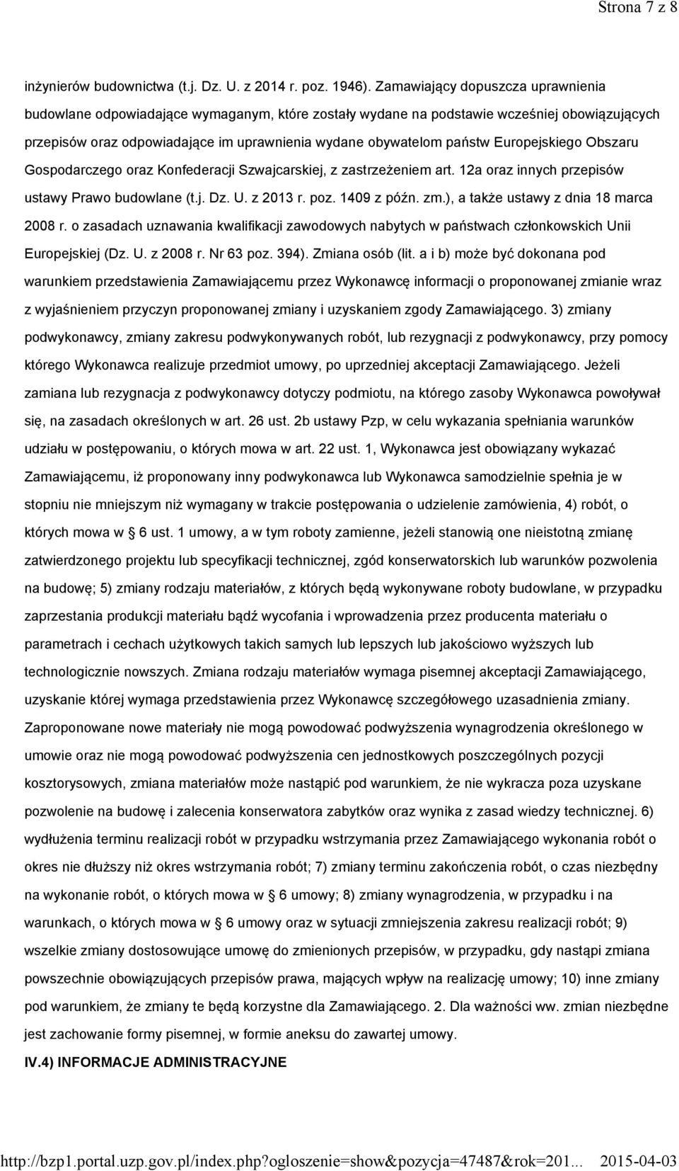 Europejskiego Obszaru Gospodarczego oraz Konfederacji Szwajcarskiej, z zastrzeżeniem art. 12a oraz innych przepisów ustawy Prawo budowlane (t.j. Dz. U. z 2013 r. poz. 1409 z późn. zm.