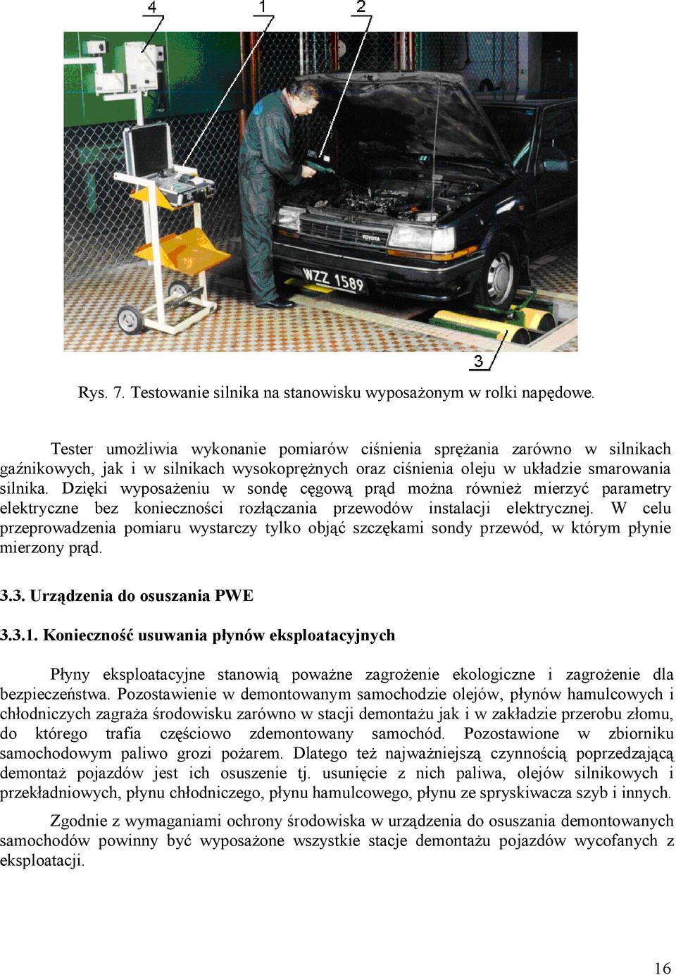 Dzięki wyposażeniu w sondę cęgową prąd można również mierzyć parametry elektryczne bez konieczności rozłączania przewodów instalacji elektrycznej.