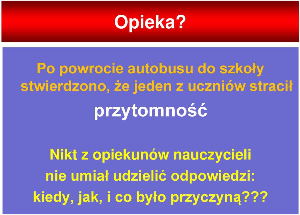 jeden z uczniów stracił przytomność Nikt z