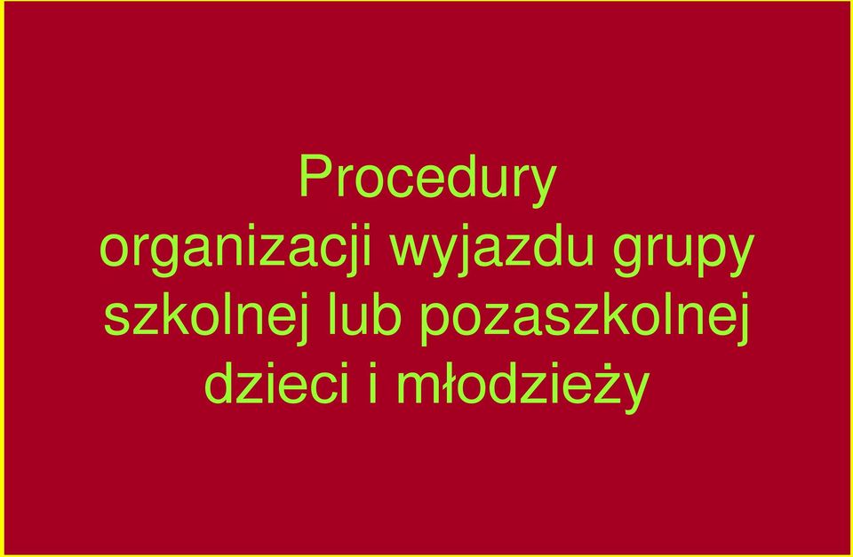 grupy szkolnej lub