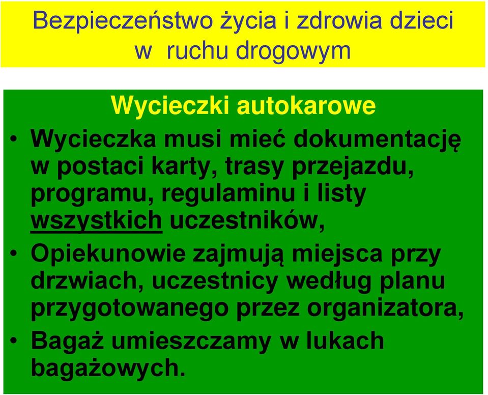 regulaminu i listy wszystkich uczestników, Opiekunowie zajmują miejsca przy