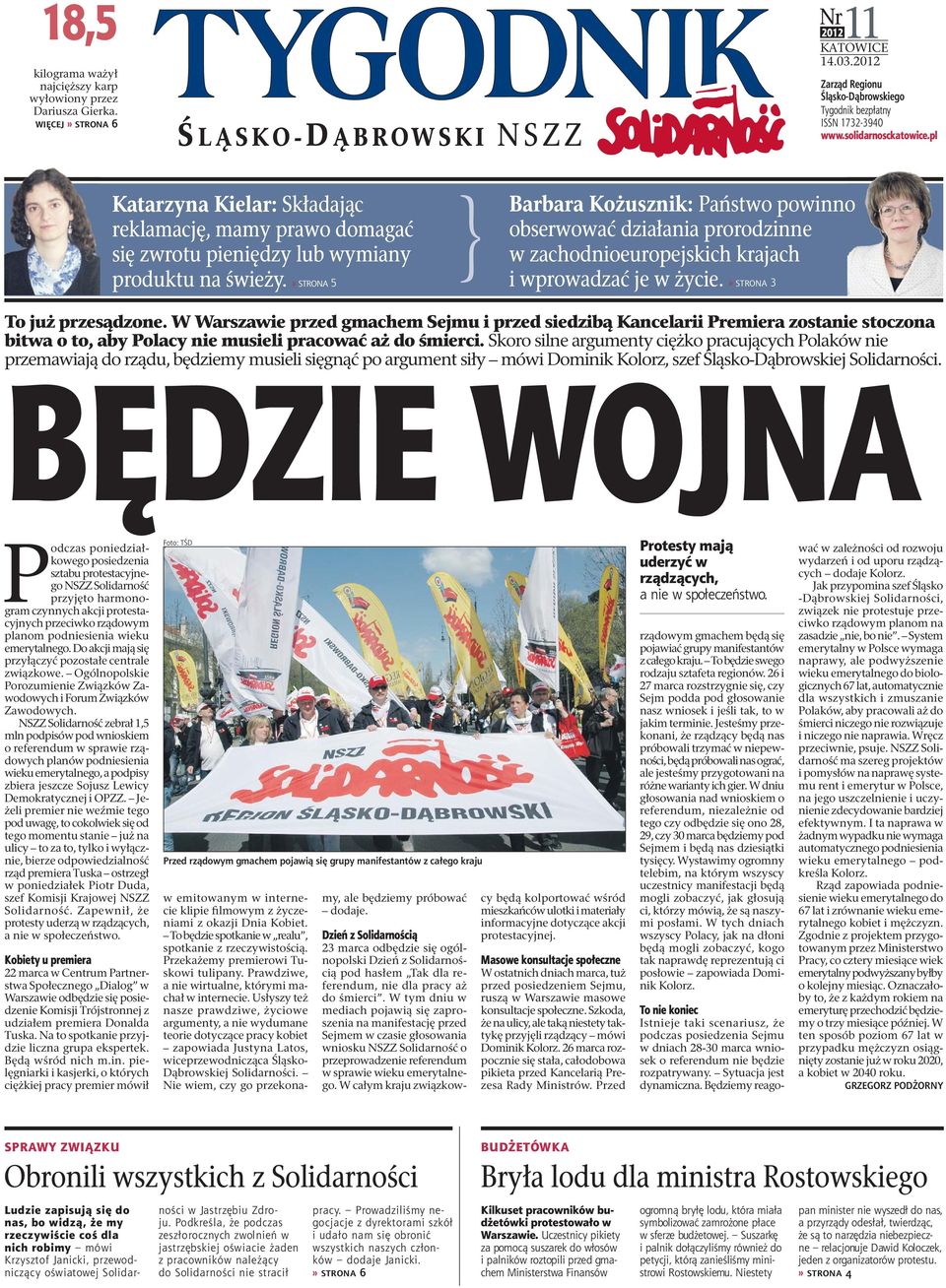 » STRONA 5 Barbara Kożusznik: Państwo powinno o obserwować działania prorodzinne w zachodnioeuropejskich krajach i wprowadzać je w życie.» STRONA 3 To już przesądzone.