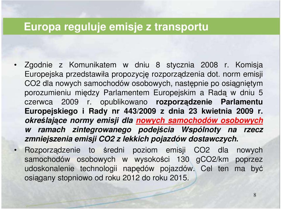 opublikowano rozporządzenie Parlamentu Europejskiego i Rady nr 443/2009 z dnia 23 kwietnia 2009 r.