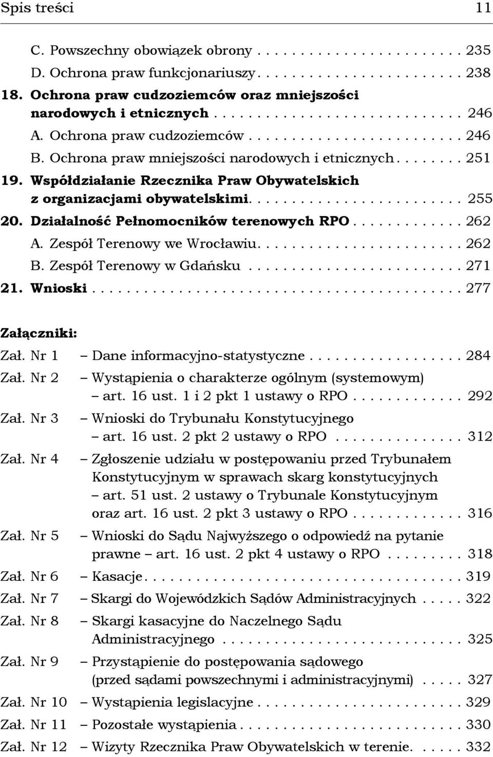 Ochrona praw mniejszości narodowych i etnicznych........ 251 19. Współdziałanie Rzecznika Praw Obywatelskich z organizacjami obywatelskimi......................... 255 20.