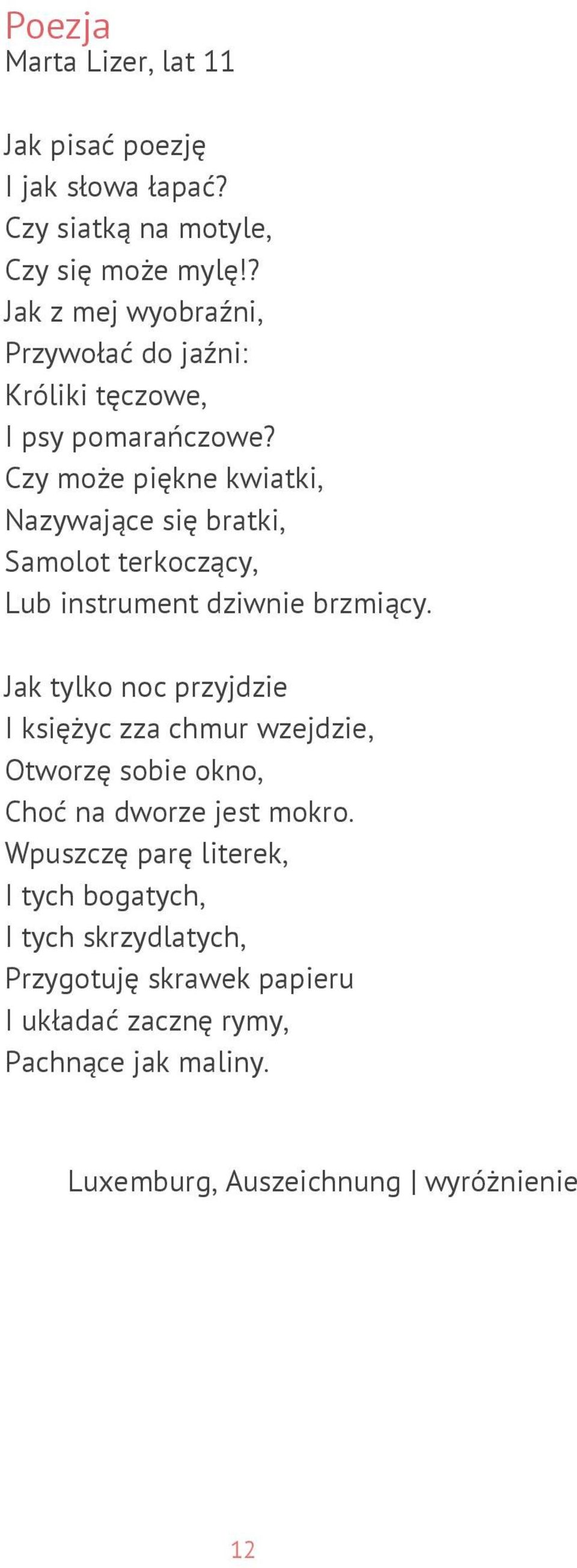 Czy może piękne kwiatki, Nazywające się bratki, Samolot terkoczący, Lub instrument dziwnie brzmiący.