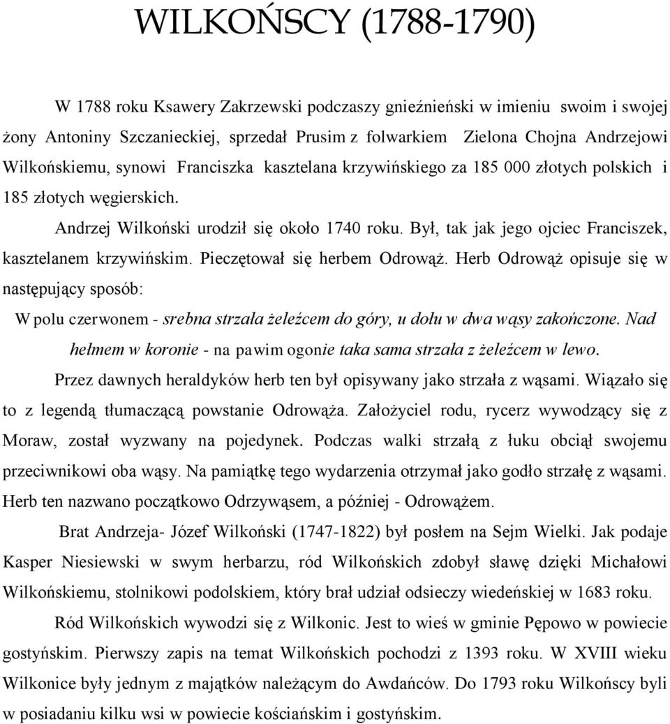 Był, tak jak jego ojciec Franciszek, kasztelanem krzywińskim. Pieczętował się herbem Odrowąż.