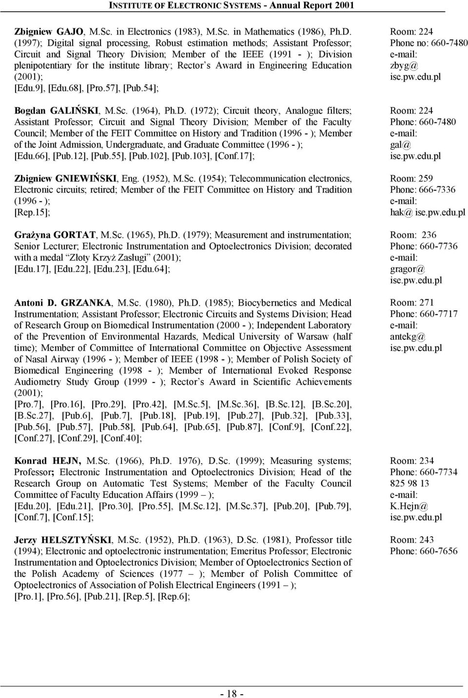 library; Rector s Award in Engineering Education (2001); [Edu.9], [Edu.68], [Pro.57], [Pub.54]; Bogdan GALIŃSKI, M.Sc. (1964), Ph.D.