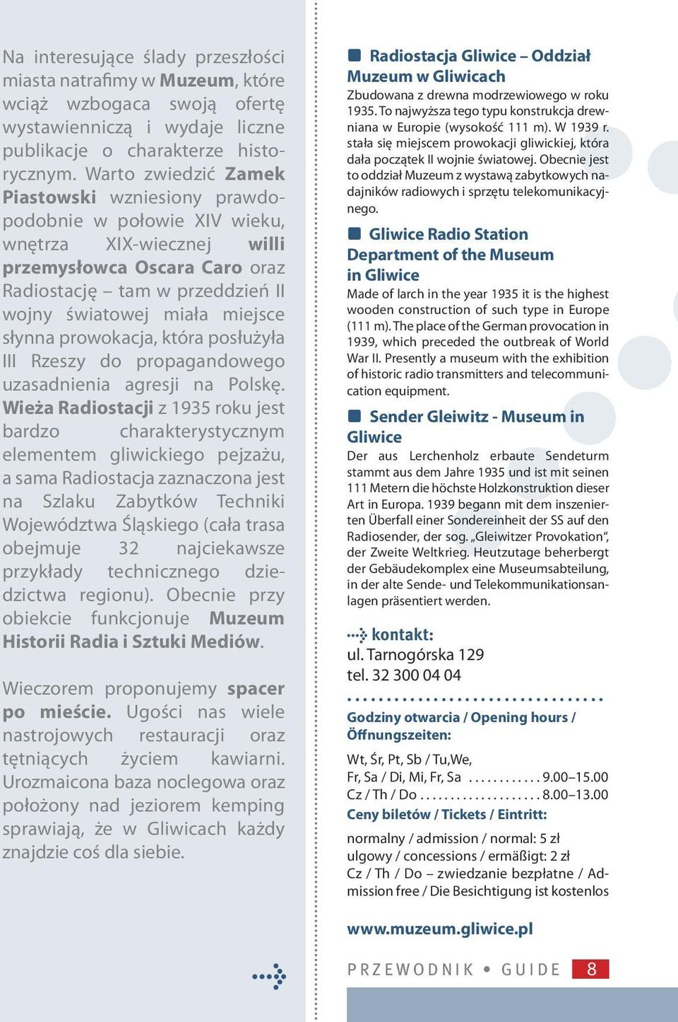 słynna prowokacja, która posłużyła III Rzeszy do propagandowego uzasadnienia agresji na Polskę.