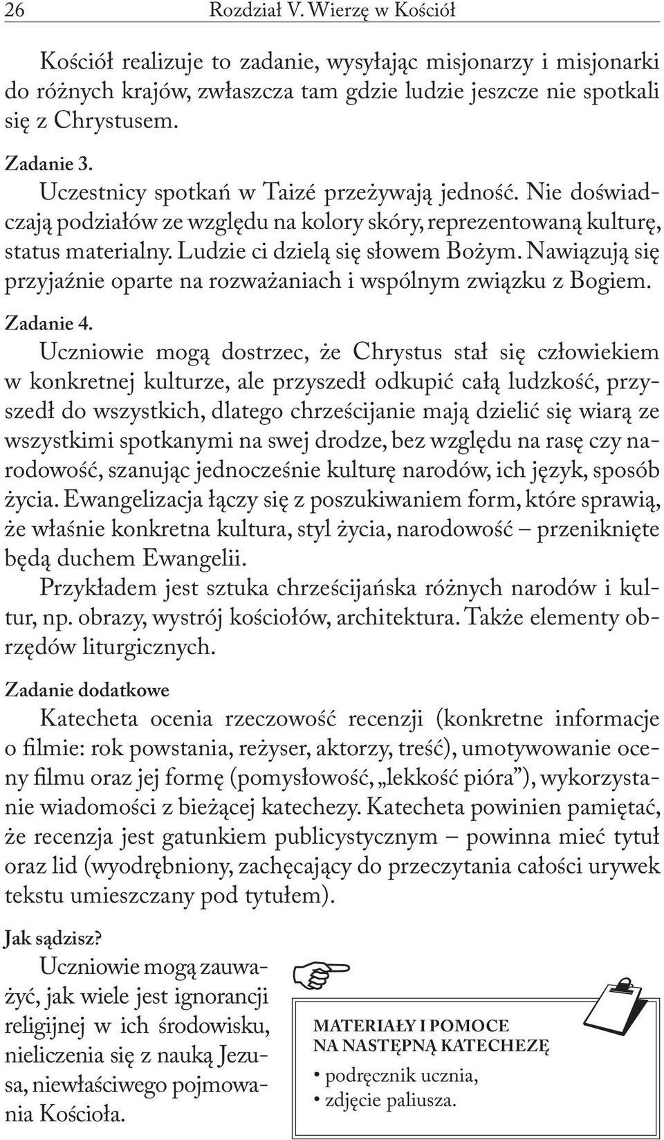 Nawiązują się przyjaźnie oparte na rozważaniach i wspólnym związku z Bogiem. Zadanie 4.