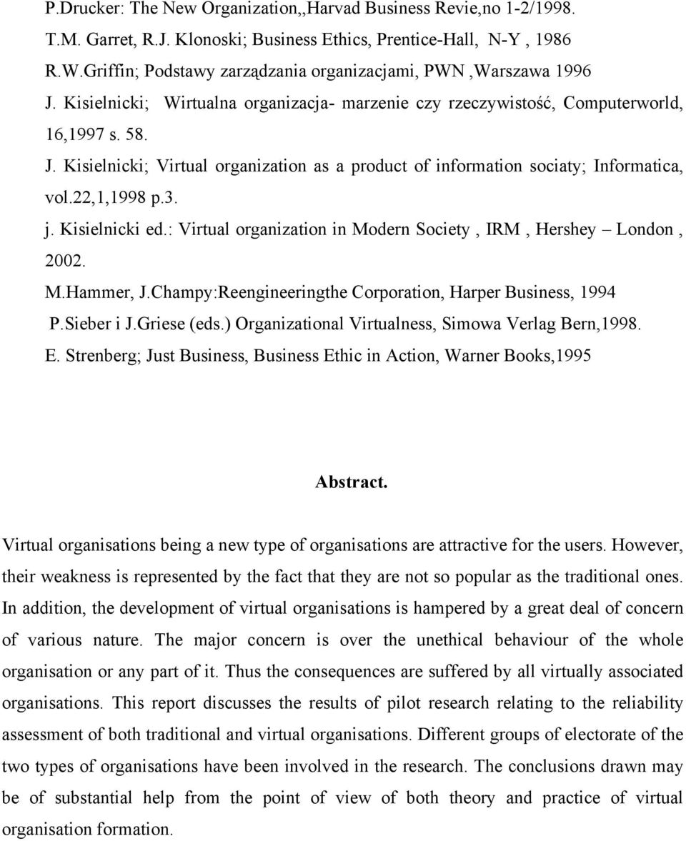 : Vrtual organzaton n Modern Socety, IRM, Hershey London, 2002. M.Hammer, J.Champy:Reengneerngthe Corporaton, Harper Busness, 1994 P.Seber J.Grese (eds.