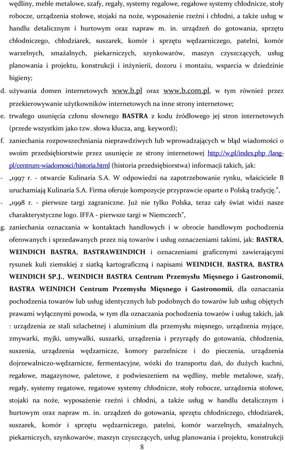 urządzeń do gotowania, sprzętu chłodniczego, chłodziarek, suszarek, komór i sprzętu wędzarniczego, patelni, komór warzelnych, smażalnych, piekarniczych, szynkowarów, maszyn czyszczących, usług