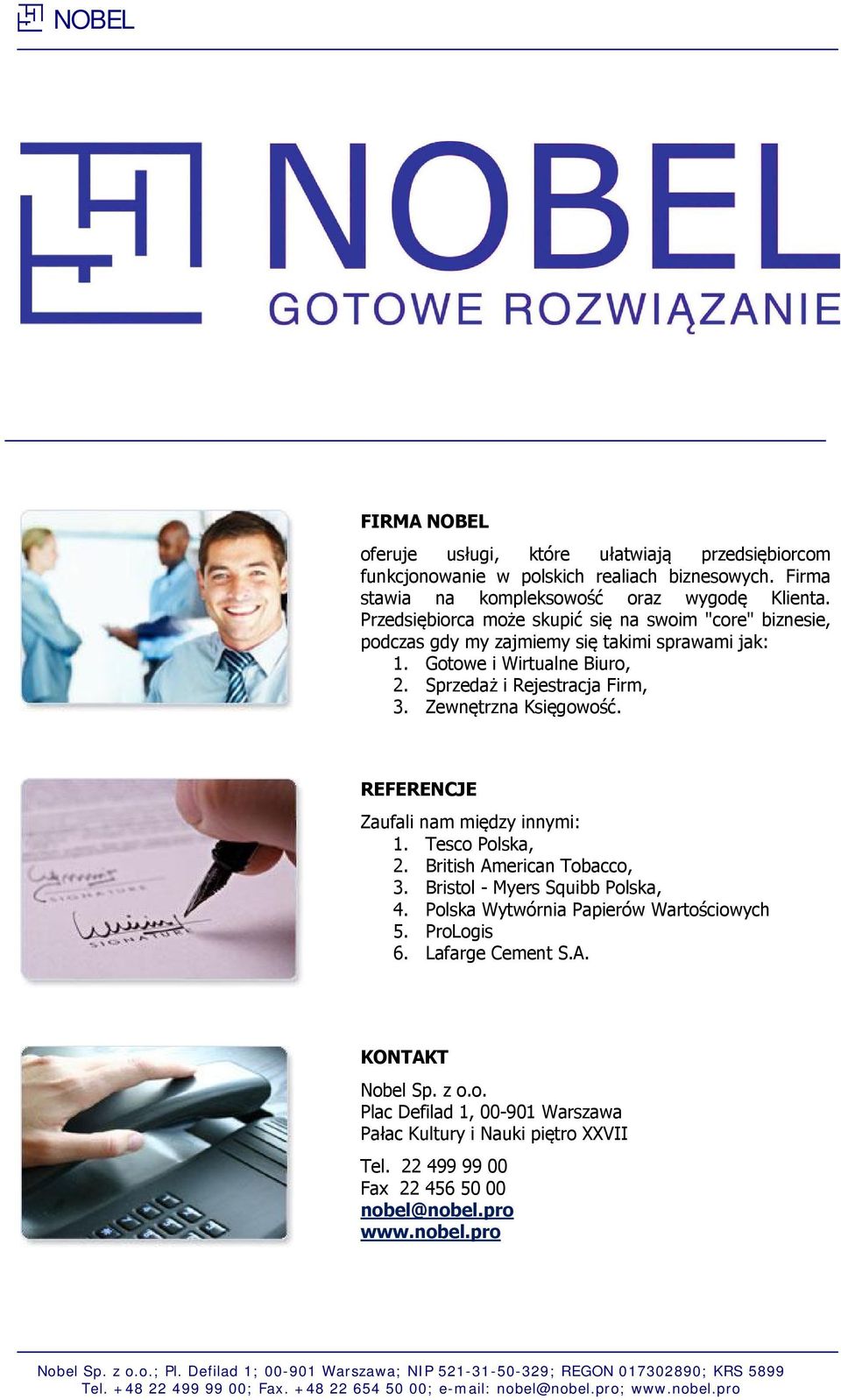 Zewnętrzna Księgowość. REFERENCJE Zaufali nam między innymi: 1. Tesco Polska, 2. British American Tobacco, 3. Bristol - Myers Squibb Polska, 4.