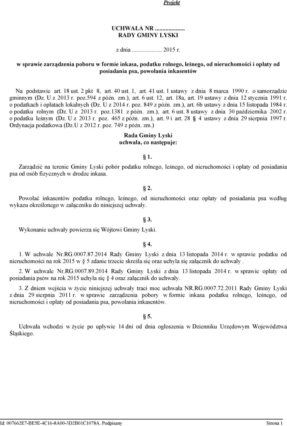 41 ust. 1 ustawy z dnia 8 marca 1990 r. o samorządzie gminnym (Dz. U z 2013 r. poz.594 z późn. zm.), art. 6 ust. 12, art. 18a, art. 19 ustawy z dnia 12 stycznia 1991 r.