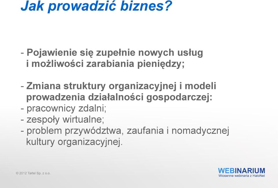 pieniędzy; - Zmiana struktury organizacyjnej i modeli prowadzenia