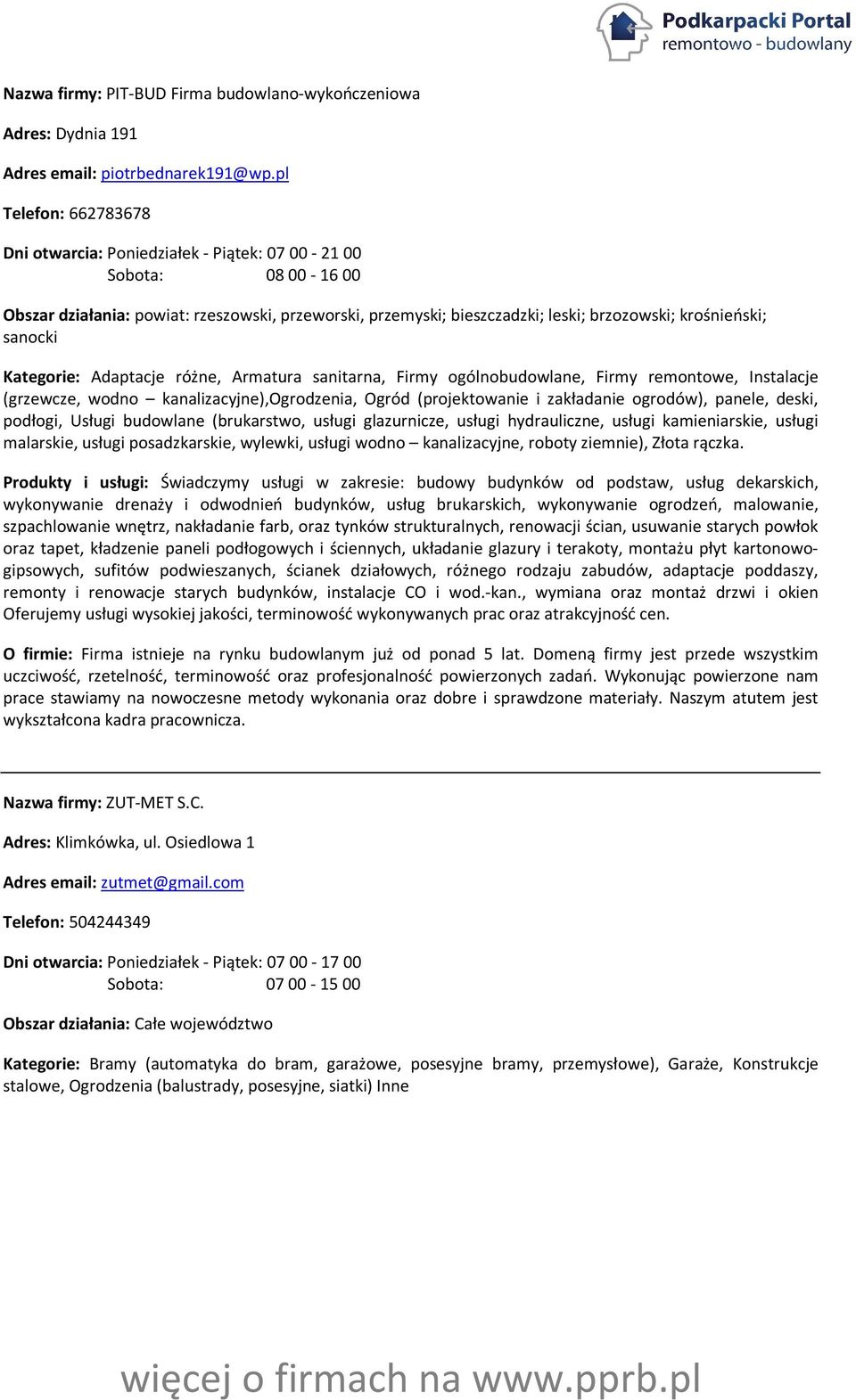 sanocki Kategorie: Adaptacje różne, Armatura sanitarna, Firmy ogólnobudowlane, Firmy remontowe, Instalacje (grzewcze, wodno kanalizacyjne),ogrodzenia, Ogród (projektowanie i zakładanie ogrodów),