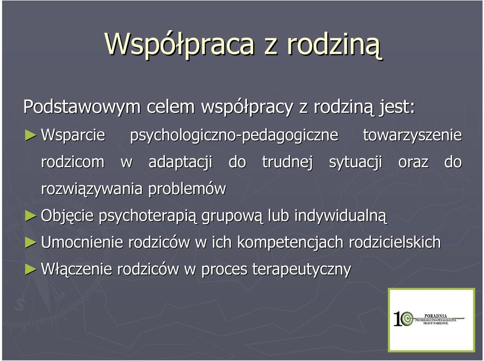 sytuacji oraz do rozwiązywania zywania problemów Objęcie psychoterapią grupową lub