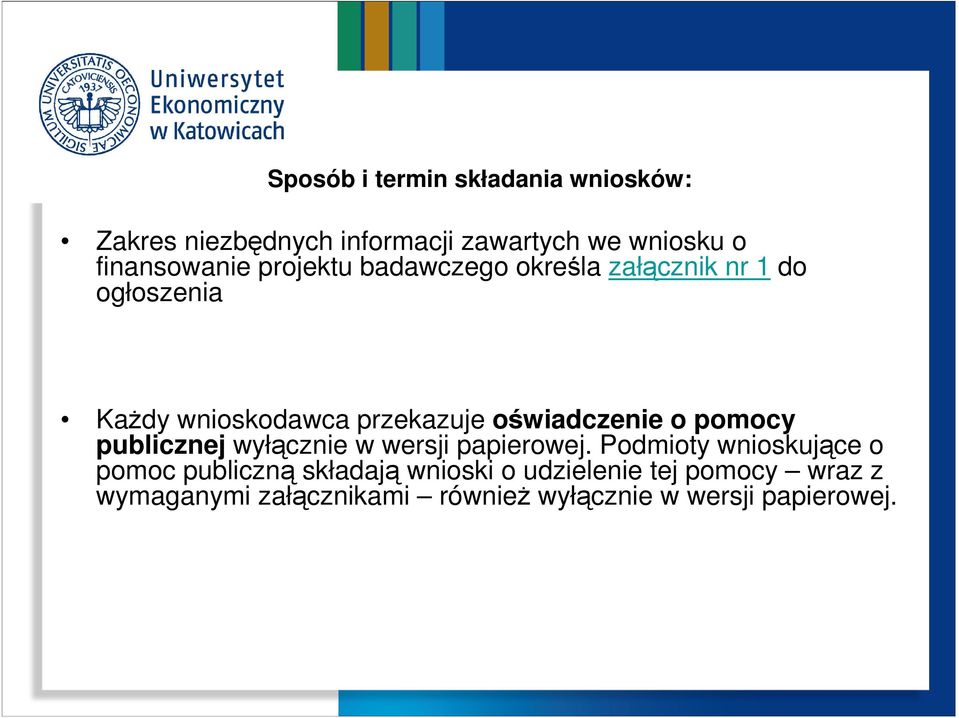 oświadczenie o pomocy publicznej wyłącznie w wersji papierowej.