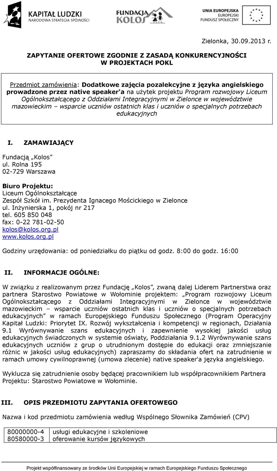 Program rozwojowy Liceum Ogólnokształcącego z Oddziałami Integracyjnymi w Zielonce w województwie mazowieckim wsparcie uczniów ostatnich klas i uczniów o specjalnych potrzebach edukacyjnych I.