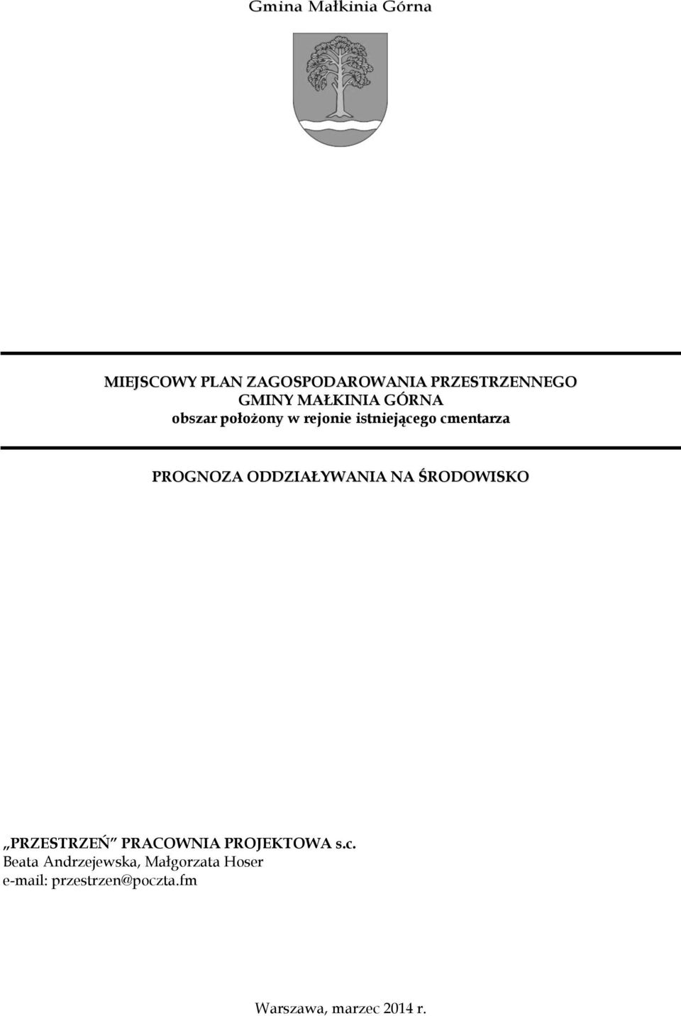 ODDZIAŁYWANIA NA ŚRODOWISKO PRZESTRZEŃ PRACOWNIA PROJEKTOWA s.c.