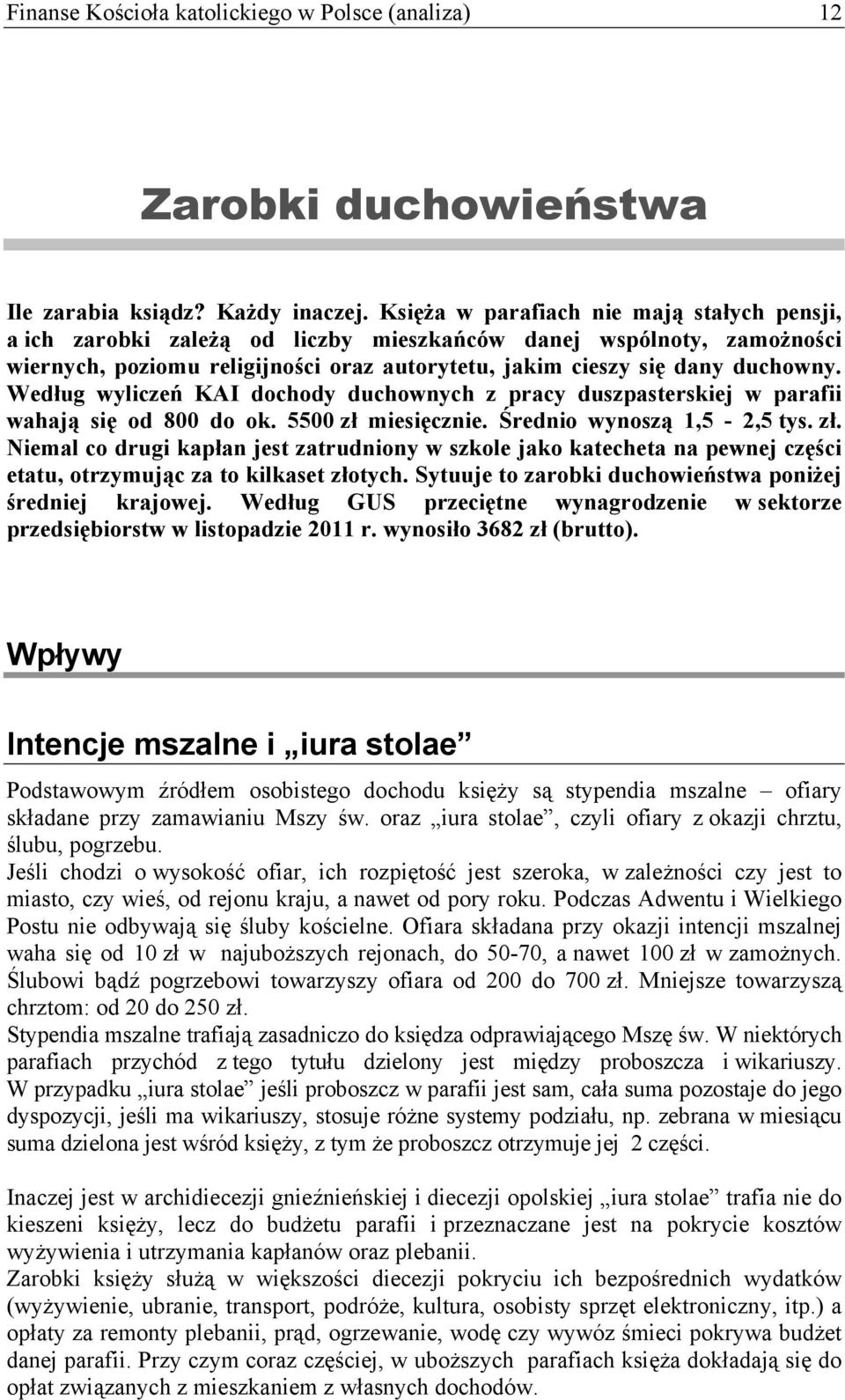 Według wyliczeń KAI dochody duchownych z pracy duszpasterskiej w parafii wahają się od 800 do ok. 5500 zł 