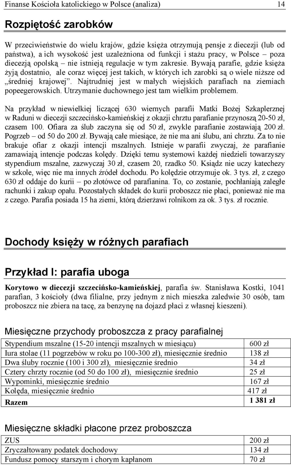 Bywają parafie, gdzie księża żyją dostatnio, ale coraz więcej jest takich, w których ich zarobki są o wiele niższe od średniej krajowej.